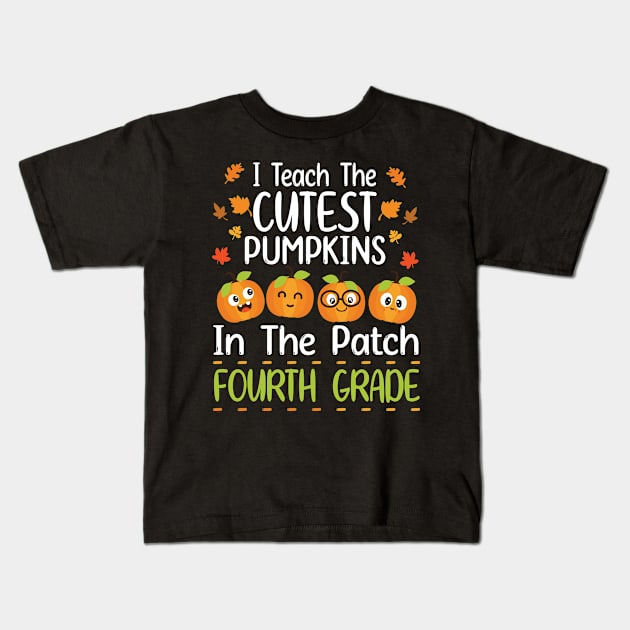 Happy I Teach The Cutest Pumpkins In The Patch Fourth Grade Kids T-Shirt by joandraelliot